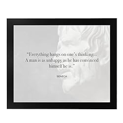 A Man Is Unhappy-He Convinced Himself He Is- Seneca