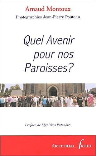 Quel Avenir Pour Nos Paroisses French Edition 9782909452357 Amazon Com Books