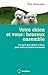 Votre chien et vous : heureux ensemble : Ce qu'il faut savoir et faire pour vivre en bonne harmonie by