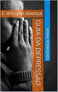Livro Guia da depressão: É sim uma doença