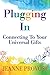 Plugging In...: Connecting To Your Universal Gifts by Jeanne Marie Provost