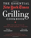 The Essential New York Times Grilling Cookbook: More Than 100 Years of Sizzling Food Writing and Recipes
