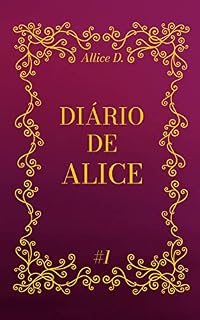 Livro Diário de Alice #1: Segundos de reflexão (Os diários de Alice)