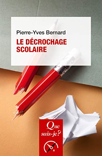 Le décrochage scolaire: « Que sais-je ? » n° 3928 (French Edition) by Pierre-Yves Bernard