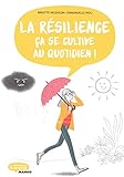 La résilience, ça se cultive au quotidien ! by 