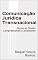 Livro Comunicação Jurídica Transnacional: Rumo ao Direito Compreensível e Consistente