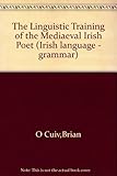 Front cover for the book The Linguistic Training of the Mediaeval Irish Poet (Irish Language - Grammar) by Brian Ó Cuív