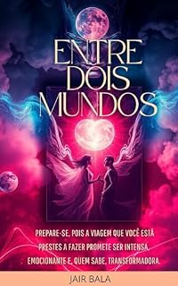 Livro Entre Dois Mundos: Uma paixão proibida, promessas quebradas, e um segredo no coração