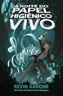 Livro A noite do papel higiênico vivo (Guia de Sobrevivência Alienígena Livro 2)