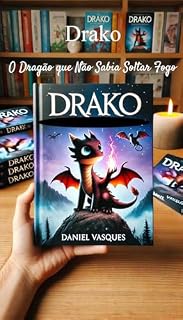 Livro Drako: O Dragão que Não Sabia Soltar Fogo