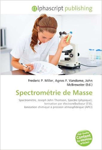 Amazon Fr Spectrometrie De Masse Spectrometre Joseph John Thomson Spectre Physique Ionisation Par Electronebuliseur Esi Ionisation Chimique A Pression Atmospherique Apci Miller Frederic P Vandome Agnes F Mcbrewster John Livres