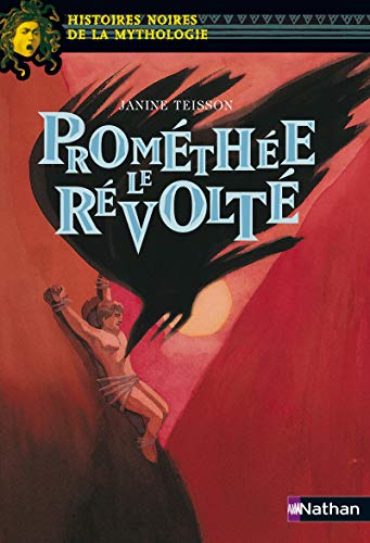 Prométhée le révolté by Janine Teisson