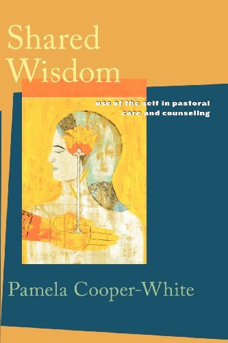 Shared Wisdom: Use of the Self in Pastoral Care and Counseling - //medicalbooks.filipinodoctors.org