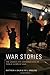 War Stories: The Causes and Consequences of Public Views of War