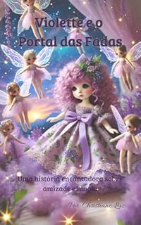 Livro Violette e o Portal das Fadas: Uma história encantadora de amizade e magia (Guardiões da Magia)
