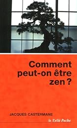 Comment peut-on être zen ?