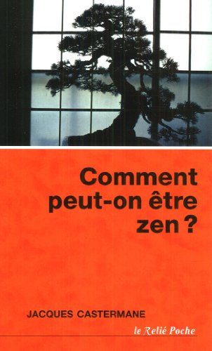 Comment peut-on être zen ?