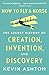 How to Fly a Horse: The Secret History of Creation, Invention, and Discovery - Book by Kevin Ashton