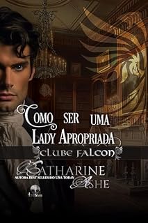 Livro Como ser uma Lady apropriada (Clube Falcon Livro 2)