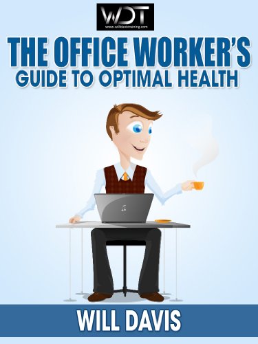 The Office Workers Guide To Optimal Health - 