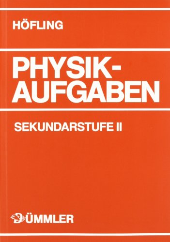 Buch Physik Physikaufgaben Sekundarstufe Ii Schulerausgabe Oskar Hofling Pdf Prefanturpers