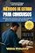 Livro Métodos de Estudo para Concursos: Pare de Improvisar. Estude com Método, Foco e Persistência para Conquistar Sua Aprovação.