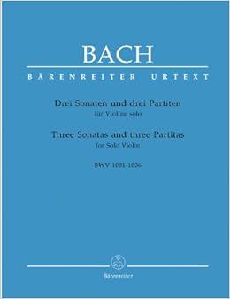 バッハ, J. S.: 無伴奏バイオリンのためのソナタとパルティータ BWV 1001-1006／ベーレンライター社／新バッハ全集版