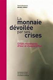 La  monnaie dévoilée par ses crises