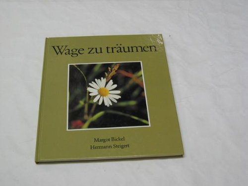 Wage zu träumen