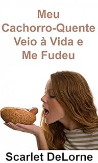 Livro Meu Cachorro-Quente Veio à Vida e Me Fudeu