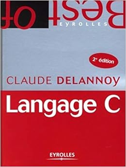 Amazon Fr Langage C Delannoy Claude Livres Amazon Fr Langage C Delannoy Claude Livres
