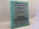 An Illustrated Glossary of Early Southern Architecture and Landscape, , 0195079922