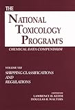 National Toxicology Program Chemical Data Compendium, Keith, Lawrence H. and Walters, Douglas B., 0873717228