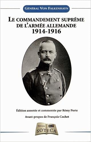 Amazon Fr Le Commandement Supreme De L Armee Allemande 1914 1916 Et Ses Decisions Essentielles Falkenhayn Erich Von Livres