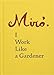 Joan Miro: I Work Like a Gardener (Interview with Joan Miro on his creative process) by