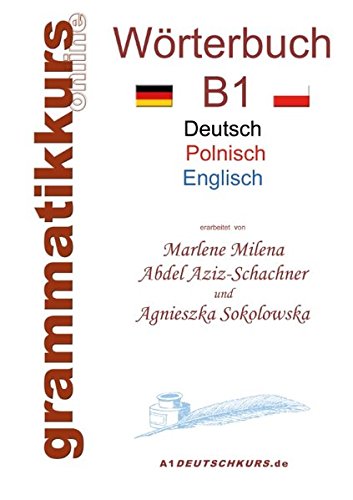 Wörterbuch Deutsch - Polnisch - Englisch Niveau B1 (German Edition)