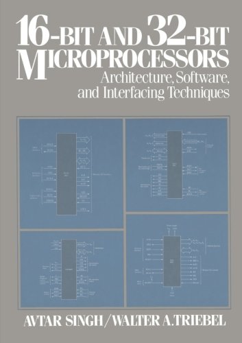 16-Bit and 32-Bit Microprocessors: Architecture, Software, and Interfacing Techniques