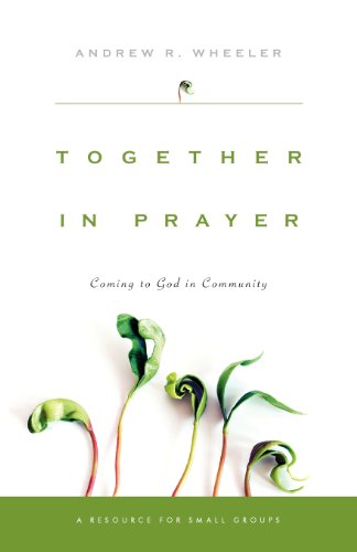 Together in Prayer: Coming to God in Community