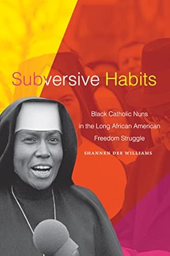 Subversive Habits: Black Catholic Nuns in the Long African