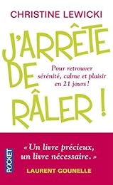 J'arrête de râler