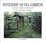 Invitation to tea gardens : Kyoto's Culture Enclosed by 