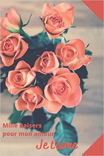 Mille Baisers Pour Mon Amour Je T Aime Carnet De Notes Amour Cadeau Love Cœur Et Amour De Sa Vie Journal Amour Eternel Love Forever French Edition Ared Press