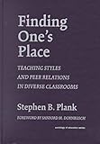 Finding One's Place : Teaching Styles and Peer Relations in Diverse Classrooms, Plank, Stephen B. and Plank, Stephen, 0807739901