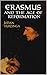 Erasmus and the Age of Reformation (Illustrated Edition)