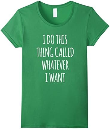 Womens Funny sarcastic t shirt for sassy, independent teen girl XL Grass