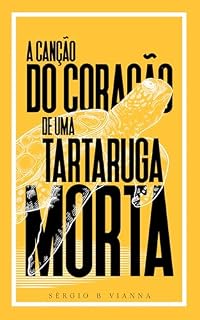 Livro A Canção do Coração de uma Tartaruga Morta