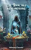 La Tour des revconteurs (Les Gardiens de la magie) (French Edition) by Mélusine Chouraki, Marie Sizun