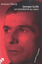 Georges Guille, le socialisme au coeur
