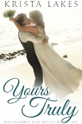 Yours Truly: Billionaires and Brides, Book 2