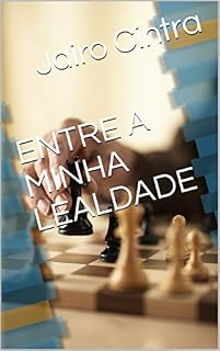 Livro ENTRE A MINHA LEALDADE